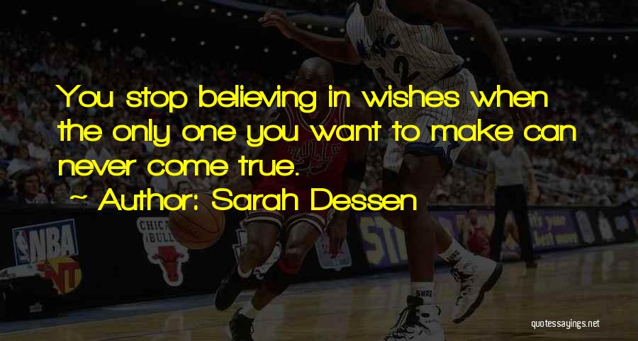 Stop Believing Quotes By Sarah Dessen