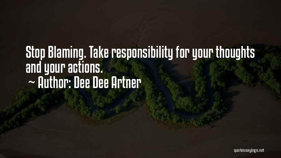 Stop Blaming Others Quotes By Dee Dee Artner