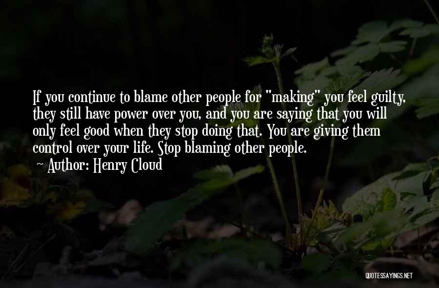 Stop Blaming Others Quotes By Henry Cloud