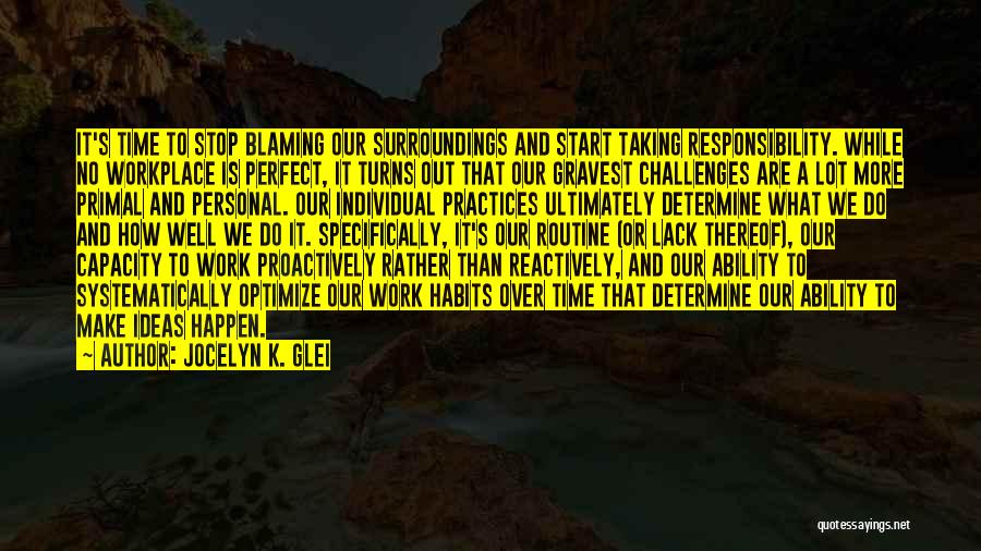 Stop Blaming Others Quotes By Jocelyn K. Glei