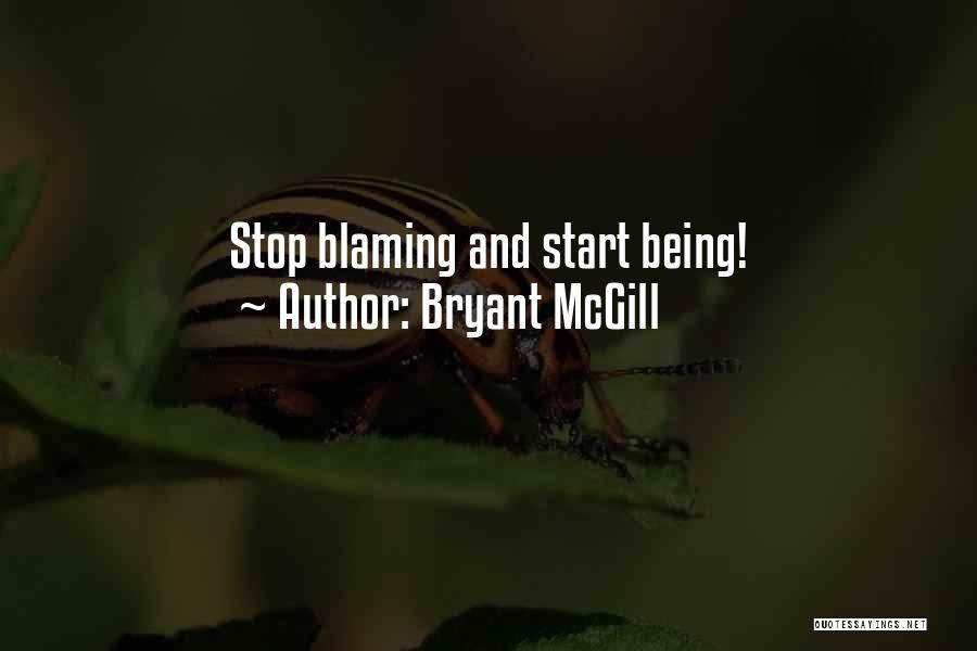 Stop Blaming Your Past Quotes By Bryant McGill