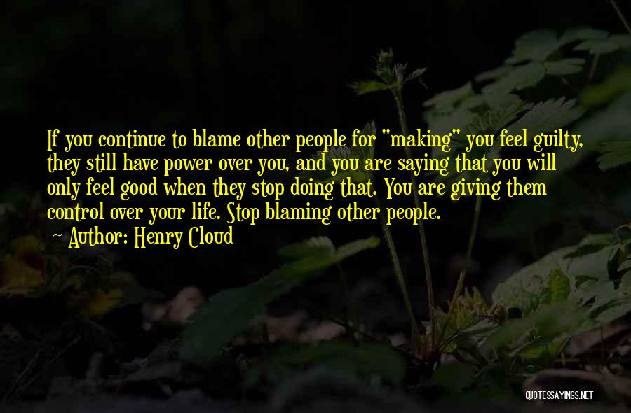 Stop Blaming Yourself Quotes By Henry Cloud