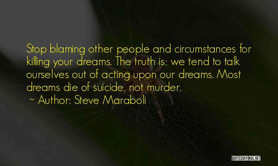 Stop Blaming Yourself Quotes By Steve Maraboli