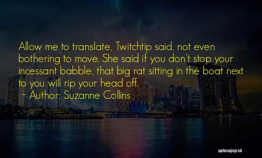 Stop Bothering Others Quotes By Suzanne Collins