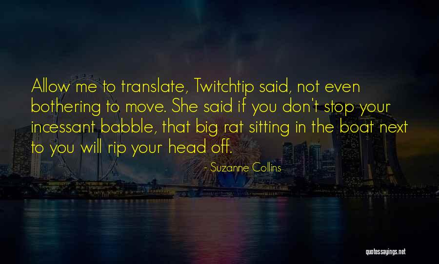 Stop Bothering Others Quotes By Suzanne Collins