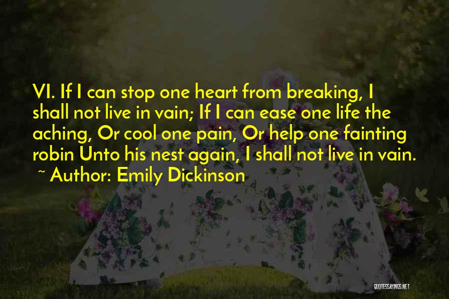 Stop Breaking My Heart Quotes By Emily Dickinson