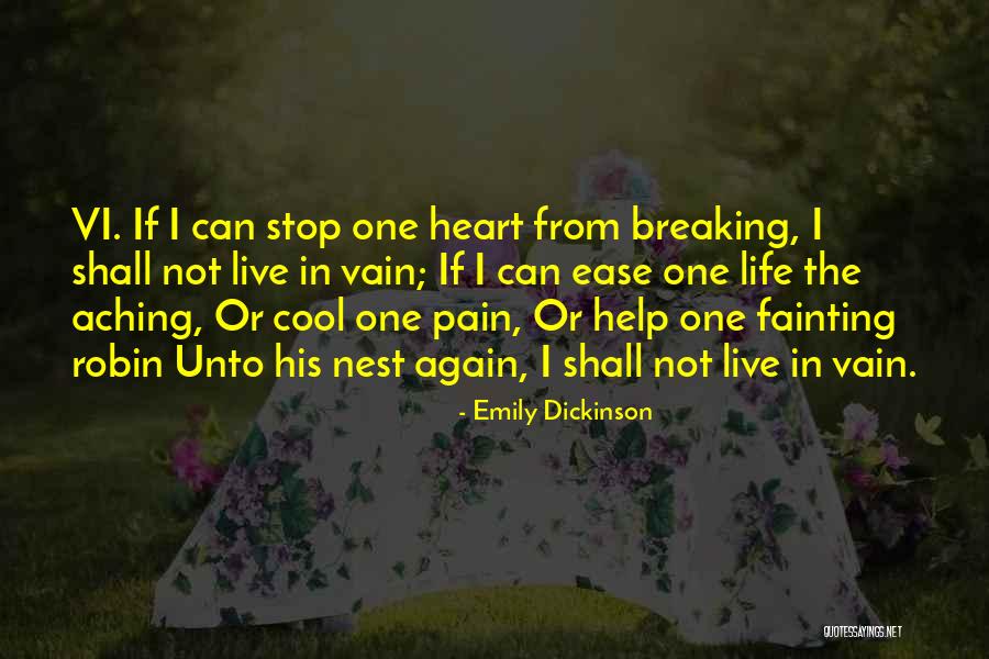 Stop Breaking My Heart Quotes By Emily Dickinson