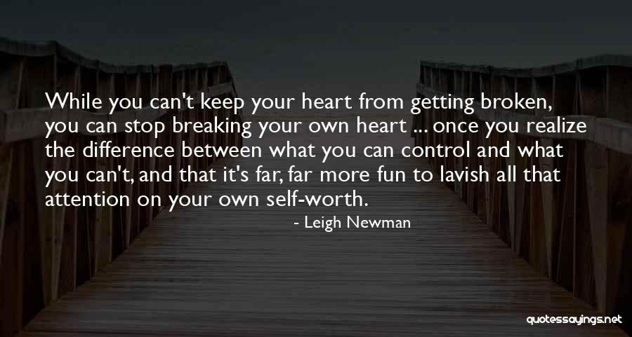 Stop Breaking My Heart Quotes By Leigh Newman