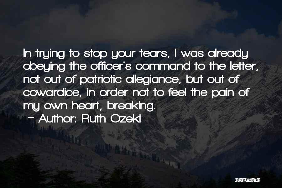 Stop Breaking My Heart Quotes By Ruth Ozeki