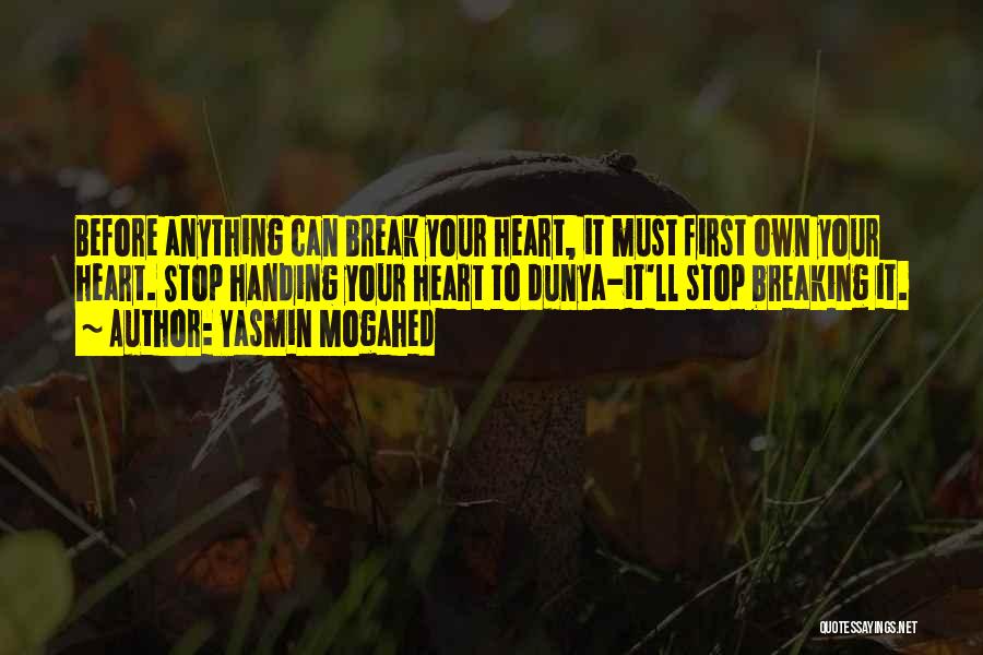 Stop Breaking My Heart Quotes By Yasmin Mogahed