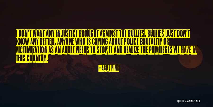 Stop Brutality Quotes By Ariel Pink Stop Brutality Quotes By Ariel Pink