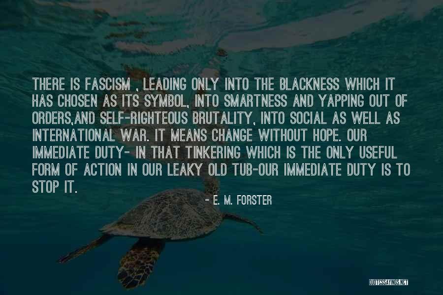 Stop Brutality Quotes By E. M. Forster Stop Brutality Quotes By E. M. Forster