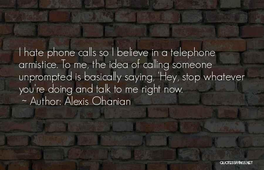 Stop Calling My Phone Quotes By Alexis Ohanian