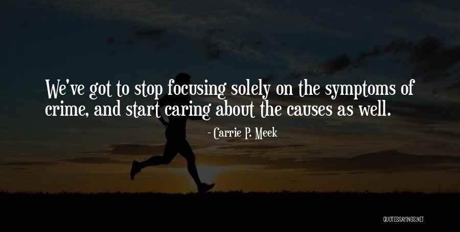 Stop Caring About Someone Quotes By Carrie P. Meek Stop Caring About Someone Quotes By Carrie P. Meek