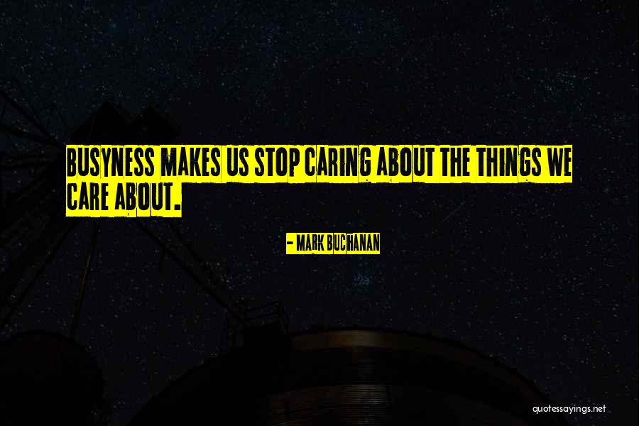 Stop Caring About Someone Quotes By Mark Buchanan Stop Caring About Someone Quotes By Mark Buchanan
