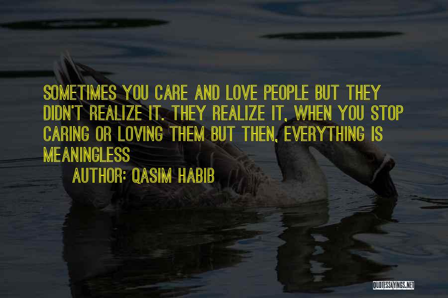Stop Caring Love Quotes By Qasim Habib