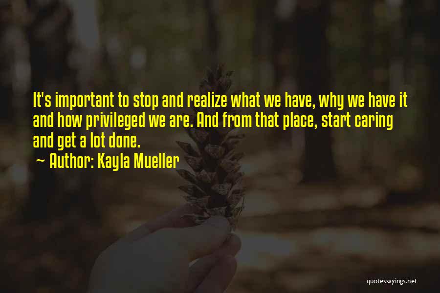 Stop Caring So Much Quotes By Kayla Mueller