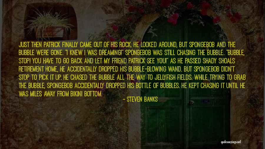 Stop Chasing If He Wants You Quotes By Steven Banks Stop Chasing If He Wants You Quotes By Steven Banks