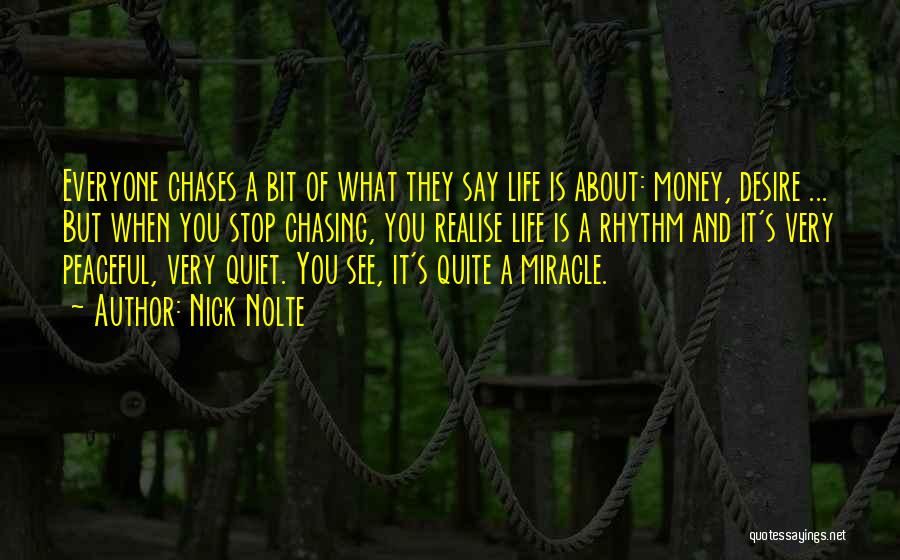 Stop Chasing Money Quotes By Nick Nolte