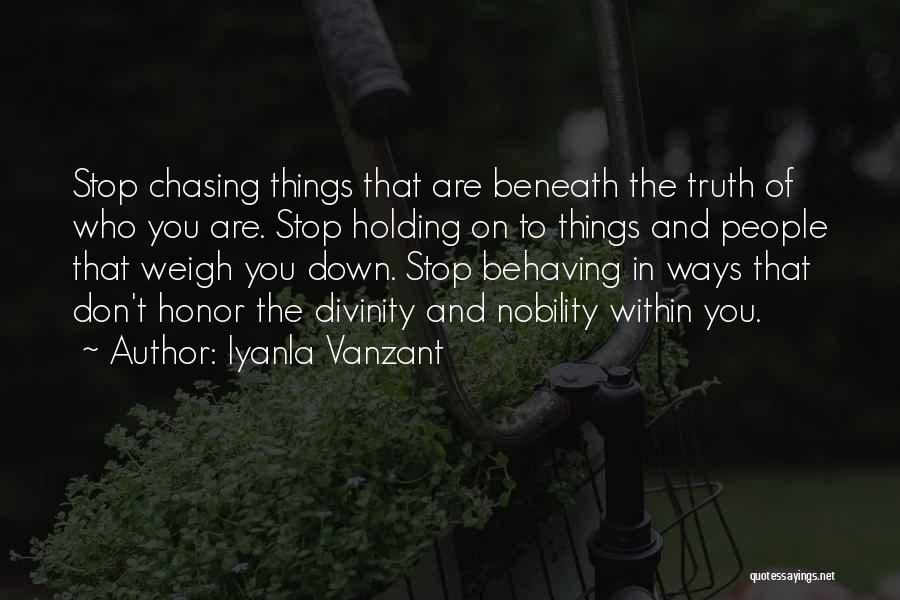 Stop Chasing You Quotes By Iyanla Vanzant