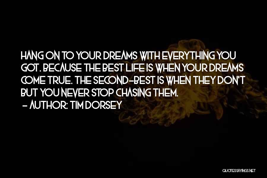 Stop Chasing You Quotes By Tim Dorsey