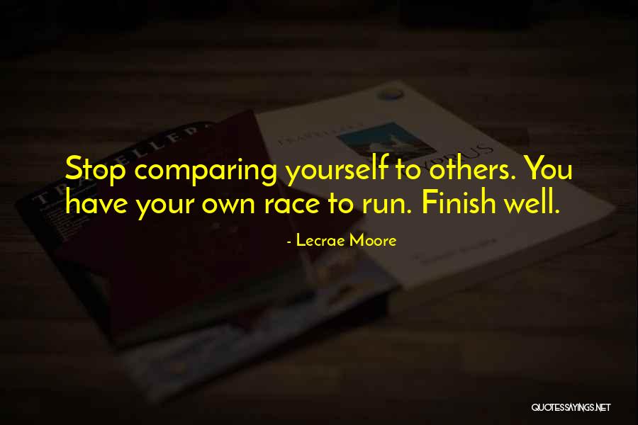 Stop Comparing Yourself To Others Quotes By Lecrae Moore