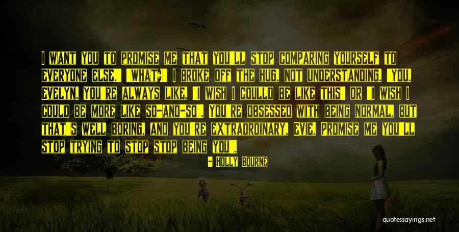 Stop Comparing Yourself With Quotes By Holly Bourne Stop Comparing Yourself With Quotes By Holly Bourne