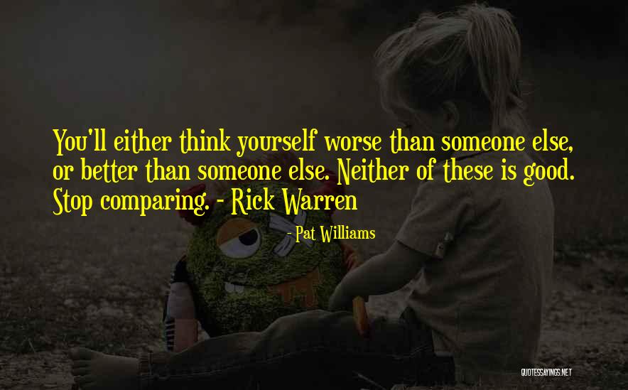Stop Comparing Yourself With Quotes By Pat Williams Stop Comparing Yourself With Quotes By Pat Williams