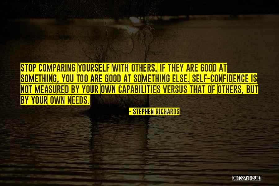Stop Comparing Yourself With Quotes By Stephen Richards Stop Comparing Yourself With Quotes By Stephen Richards