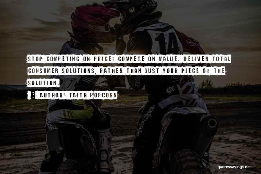 Stop Competing With Me Quotes By Faith Popcorn