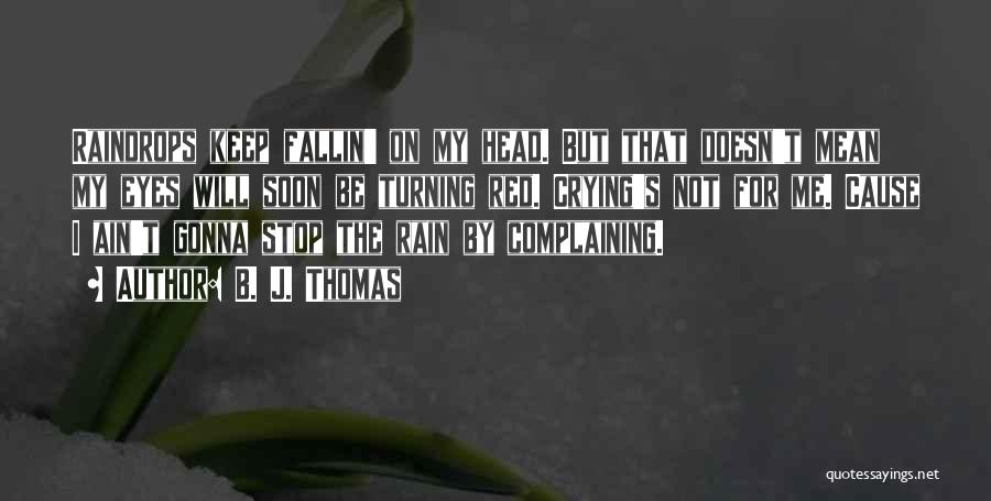 Stop Complaining And Do Something Quotes By B. J. Thomas