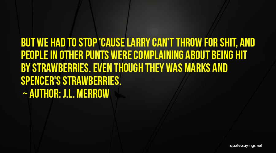 Stop Complaining And Do Something Quotes By J.L. Merrow