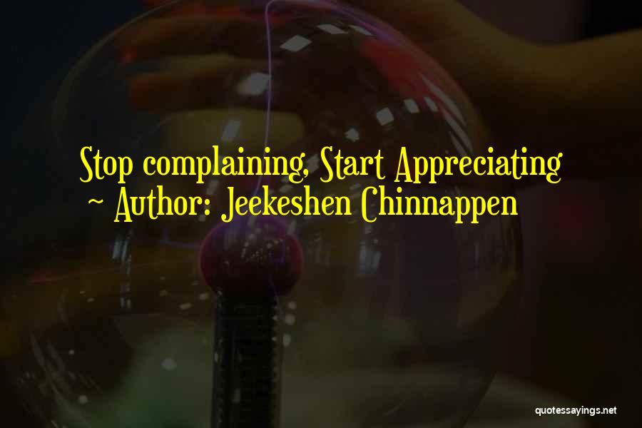 Stop Complaining And Do Something Quotes By Jeekeshen Chinnappen