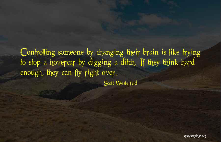 Stop Controlling Others Quotes By Scott Westerfeld Stop Controlling Others Quotes By Scott Westerfeld