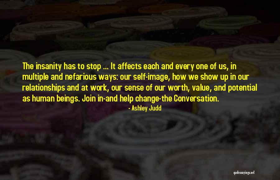 Stop Conversation Quotes By Ashley Judd Stop Conversation Quotes By Ashley Judd