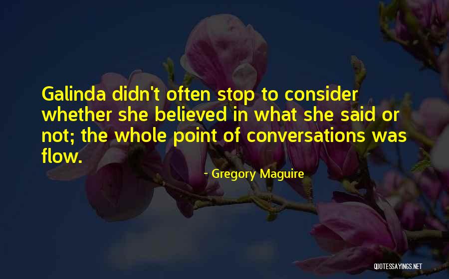 Stop Conversation Quotes By Gregory Maguire Stop Conversation Quotes By Gregory Maguire