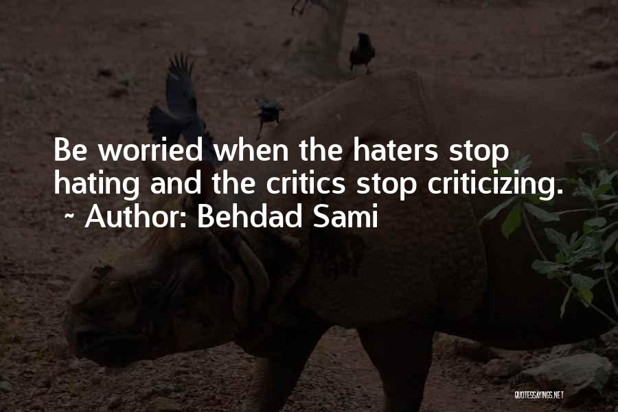 Stop Criticizing Quotes By Behdad Sami
