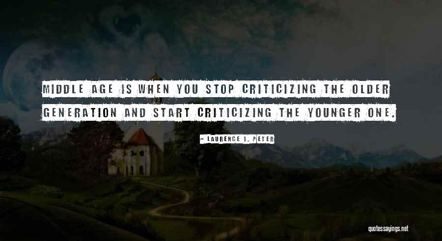 Stop Criticizing Quotes By Laurence J. Peter