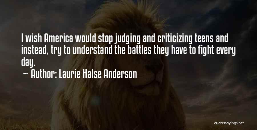 Stop Criticizing Quotes By Laurie Halse Anderson