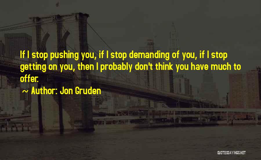 Stop Demanding Quotes By Jon Gruden