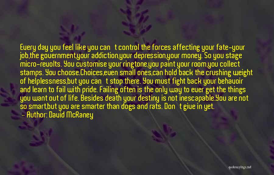 Stop Depression Quotes By David McRaney