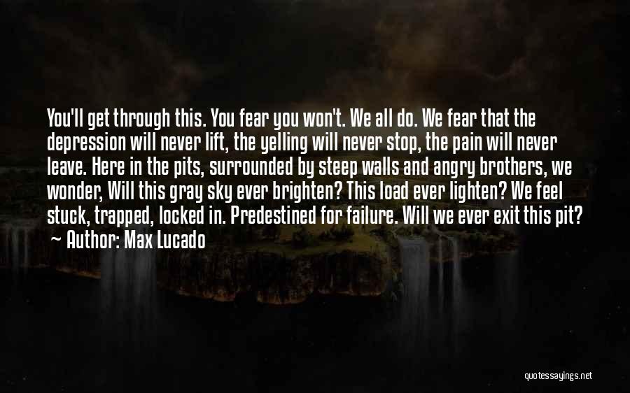 Stop Depression Quotes By Max Lucado