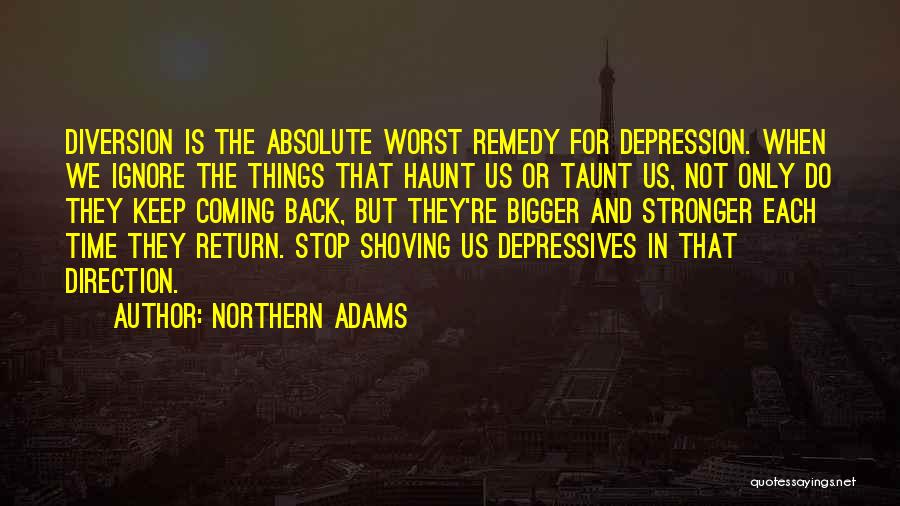 Stop Depression Quotes By Northern Adams