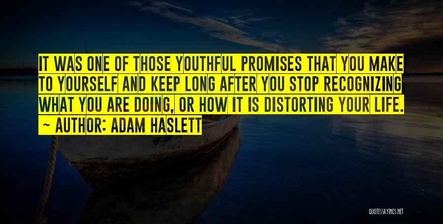 Stop Doing That Quotes By Adam Haslett