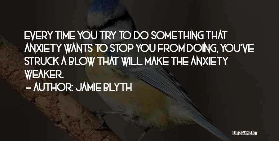 Stop Doing That Quotes By Jamie Blyth