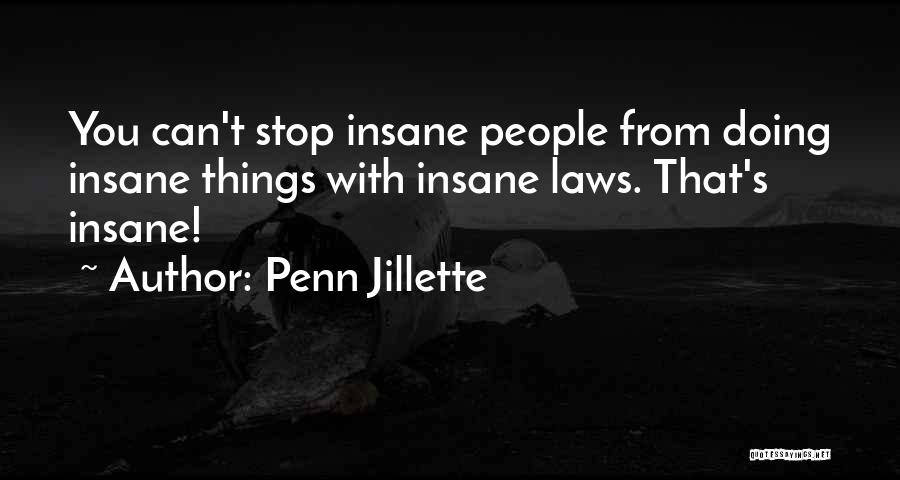 Stop Doing That Quotes By Penn Jillette