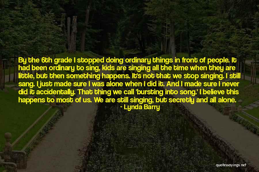 Stop Doing The Most Quotes By Lynda Barry Stop Doing The Most Quotes By Lynda Barry