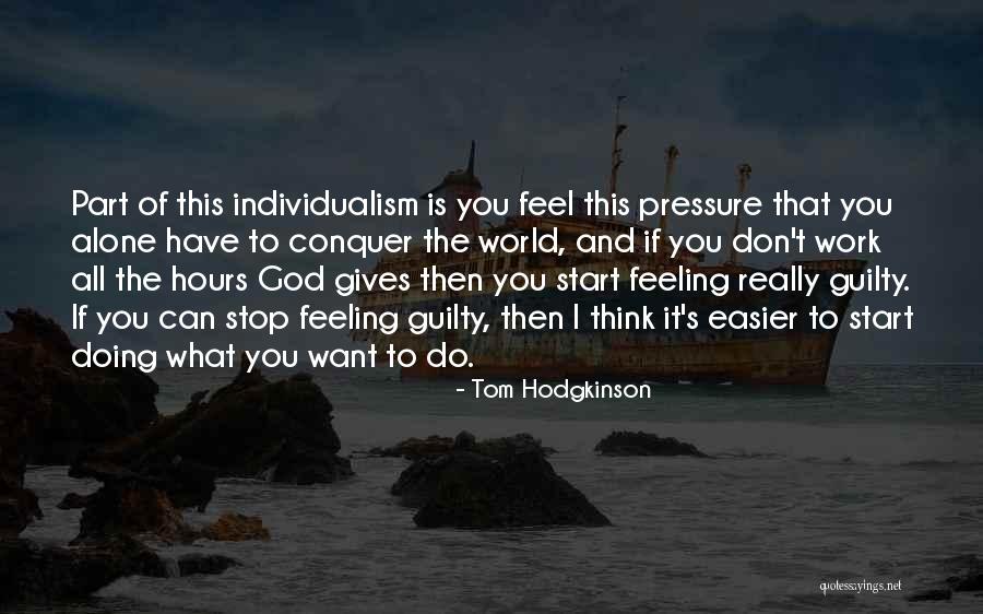 Stop Doing This Quotes By Tom Hodgkinson Stop Doing This Quotes By Tom Hodgkinson