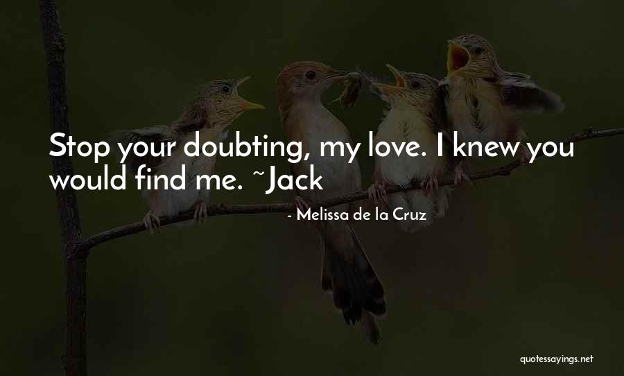 Stop Doubting Quotes By Melissa De La Cruz Stop Doubting Quotes By Melissa De La Cruz