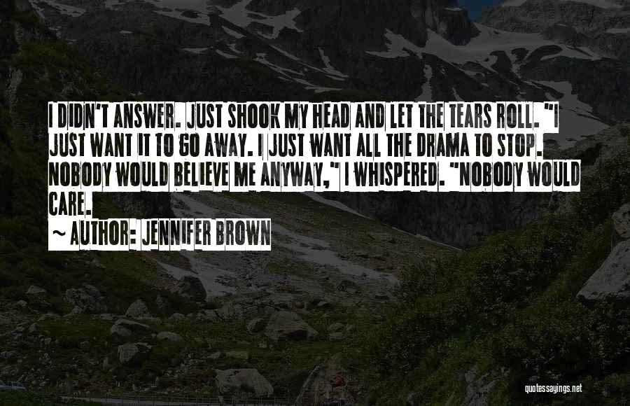 Stop Drama Quotes By Jennifer Brown